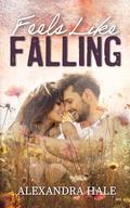 Feels Like Falling (Blackstone Falls #1) by Alexandra Hale