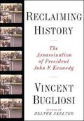 Reclaiming History – The Assassination of John F Kennedy by Vincent Bugliosi