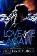 Love Me Again by Stephanie Morris