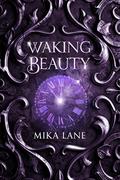 Waking Beauty by Mika Lane