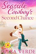 Seaside Cowboy's Second Chance (Seaside Cowboys #1) by Alexa Verde