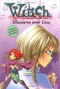 Illusions and Lies (W.I.T.C.H. Chapter Books #6) by Elizabeth Lenhard