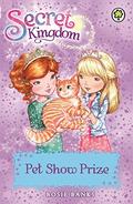 Pet Show Prize (Secret Kingdom #29) by Rosie Banks