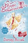 Jade and the Silver Flute (Magic Ballerina #21) by Darcey Bussell