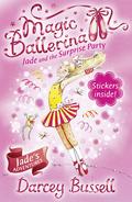 Jade and the Surprise Party (Magic Ballerina #20) by Darcey Bussell