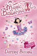 Holly and the Land of Sweets (Magic Ballerina #18) by Darcey Bussell
