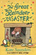 The Great Reindeer Disaster by Kate Saunders