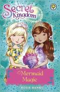 Mermaid Magic (Secret Kingdom #32) by Rosie Banks