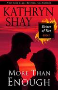 More Than Enough (Sisters of Fire #1) by Kathryn Shay