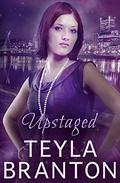Upstaged (Imprints #3) by Teyla Branton