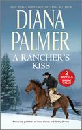 A Rancher's Kiss by Diana Palmer