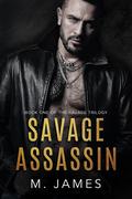 Savage Assassin (The Savage Trilogy #1) by M. James