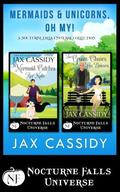 Mermaids & Unicorns, Oh My (Nocturne Falls Universe #1) by Jax Cassidy