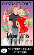 The Falcon Tames The Psychic (Nocturne Falls Falcon #2) by Candace Colt