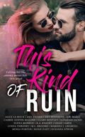 This Kind of Ruin: An Enemies to Lovers Anthology by Susanna Strom