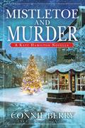 Mistletoe and Murder (Kate Hamilton Mysteries #4.5) by Connie Berry