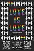 Love Is Love: A Lgbt Charity Anthology by Lucy Felthouse