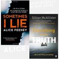 Sometimes I Lie / Everything but the Truth by Alice Feeney