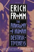 The Anatomy of Human Destructiveness by Erich Fromm