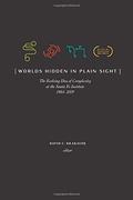 Worlds Hidden in Plain Sight: The Evolving Idea of Complexity at the Santa Fe Institute, 1984–2019 by Jennifer Dunne