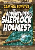 Can You Survive the Adventures of Sherlock Holmes?: A Choose Your Path Book by Arthur Conan Doyle