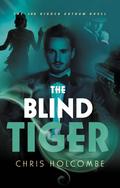 The Blind Tiger (Hidden Gotham #2) by Chris Holcombe