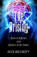 The Arising Series Box Set: Comprising Sons of Devils and Angels of Istanbul by Alex Beecroft
