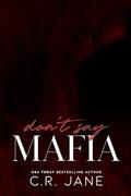 Don't Say Mafia by C.R. Jane
