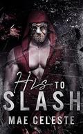 His to Slash by Mae Celeste
