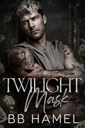 Twilight Mask (The Alliance #1) by B.B. Hamel