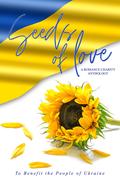 Seeds of Love: A Romance Charity Anthology to Benefit Ukraine by Persephone Autumn