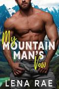 My Mountain Man's Vow (Rock Creek #2) by Lena Rae