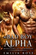 My Bad Boy Alpha by Emilia Rose