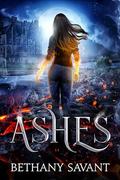 Ashes: Your new Enemies to Lovers, Magical school Fantasy Romance obsession! by Bethany Savant