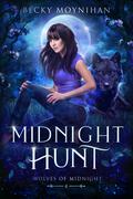 Midnight Hunt (Wolves of Midnight #4) by Becky Moynihan