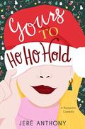 Yours to Ho Ho Hold (Drive Me Crazy #4) by Jeré Anthony