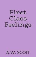 First Class Feelings: An MM Daddy Romance by A.W. Scott