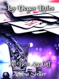All Bets Are Off (Las Vegas Littles #2) by Athena Steller
