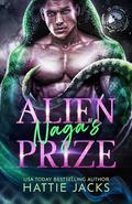 Alien Naga's Prize by Hattie Jacks