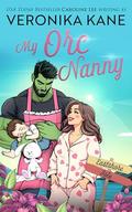 My Orc Nanny by Veronika Kane