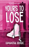 Yours to Lose (Boston Hearts #1) by Samantha Brinn