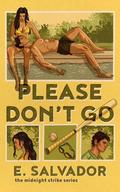 Please Don't Go (The Midnight Strike #1) by E. Salvador