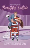 Beautiful Collide (Saints of Redville #3) by Ava Harrison