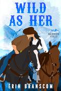 Wild As Her (Bridger Falls #2) by Erin Branscom