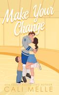 Make Your Change (Aston Archers Hockey #4) by Cali Melle