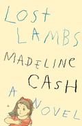 Lost Lambs by Madeline Cash