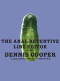 The Anal-Retentive Line Editor: Stories by Dennis Cooper