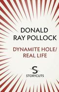 Dynamite Hole / Real Life by Donald Ray Pollock