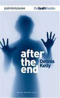 After the End by Dennis Kelly