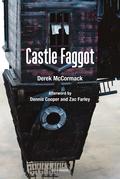 Castle Faggot by Derek McCormack, Dennis Cooper